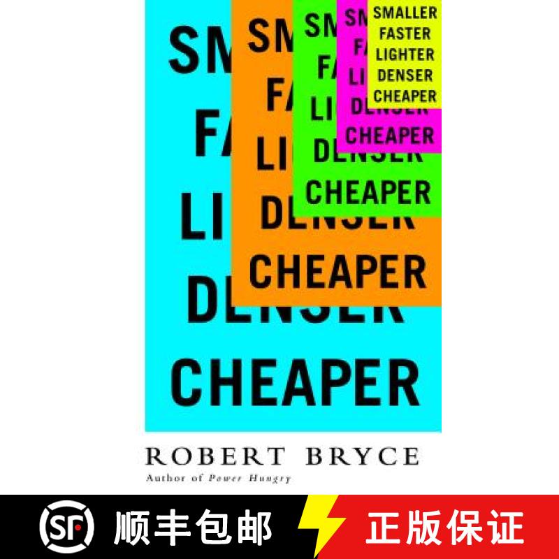 【3-4周达】Smaller Faster Lighter Denser Cheaper: How Innovation Keeps Proving the Catastrophists Wrong [9781610395472]