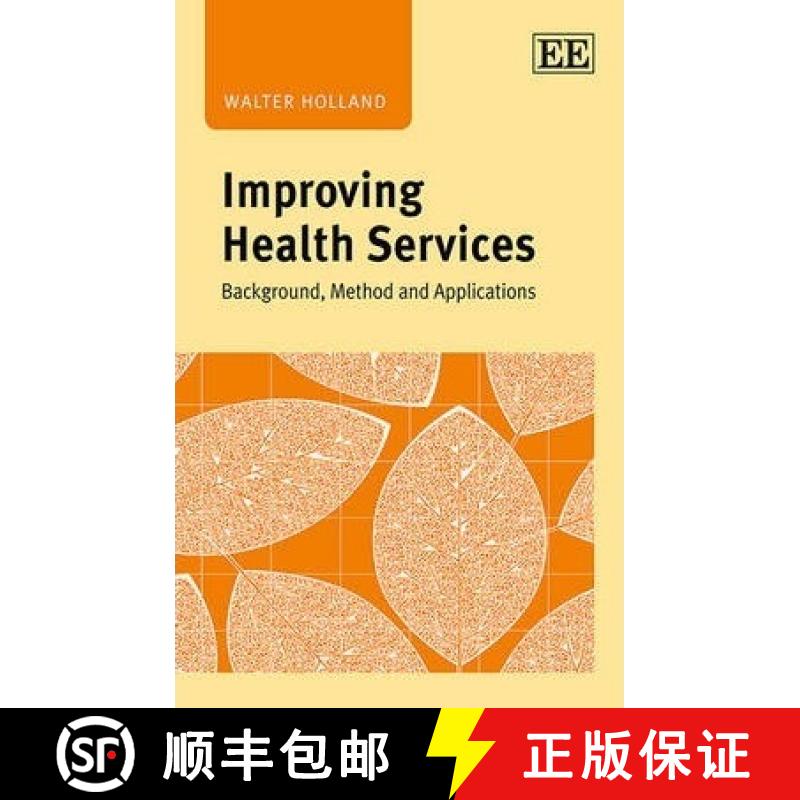 【3-4周达】Improving Health Services: Background, Method and Applications: Background, Method and App... [9781783470181]