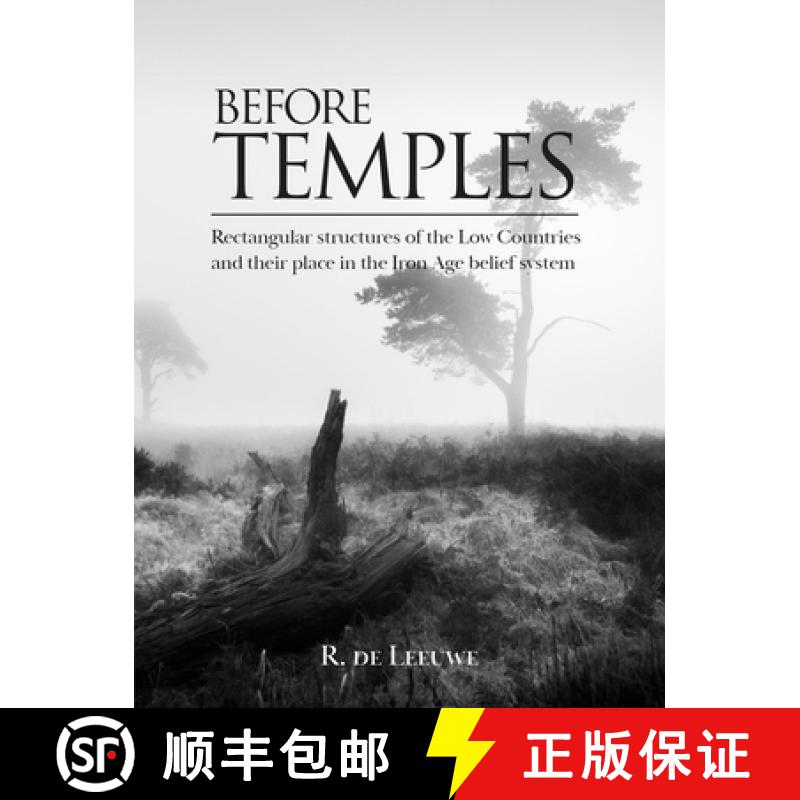 【3-4周达】Before Temples: Rectangular Structures of the Low Countries and Their Place in the Iron Ag... [9789464280616]