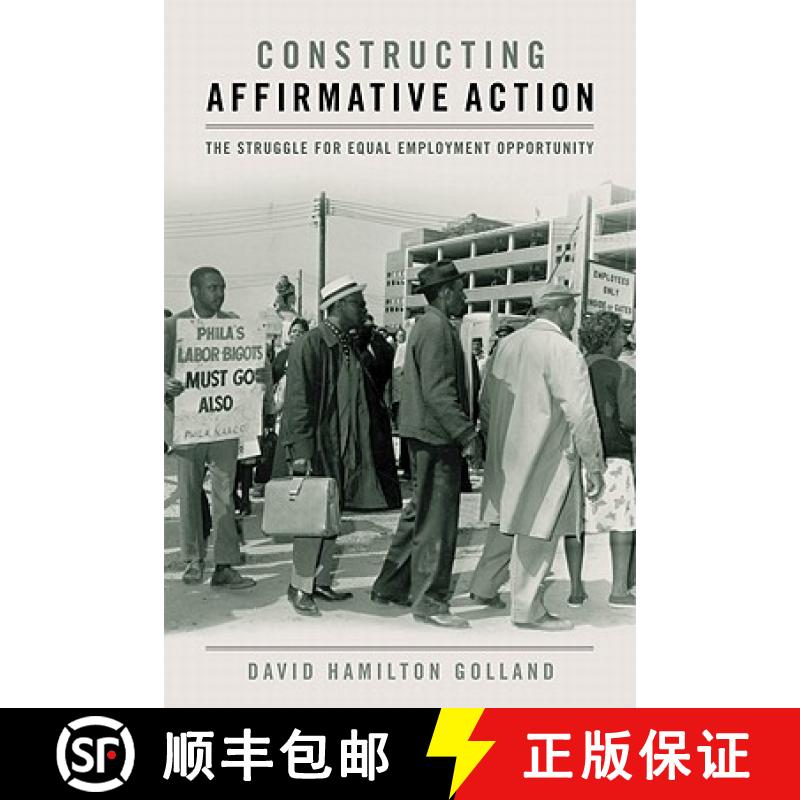 【3-4周达】Constructing Affirmative Action: The Struggle for Equal Employment Opportunity [9780813129976]