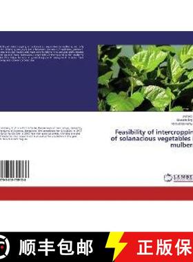 预订 Feasibility of intercropping of solanacious vegetables in mulberry [9783659799136]