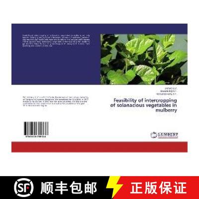 预订 Feasibility of intercropping of solanacious vegetables in mulberry [9783659799136]