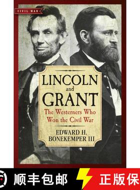 【3-4周达】Lincoln and Grant: The Westerners Who Won the Civil War [9781621572855]