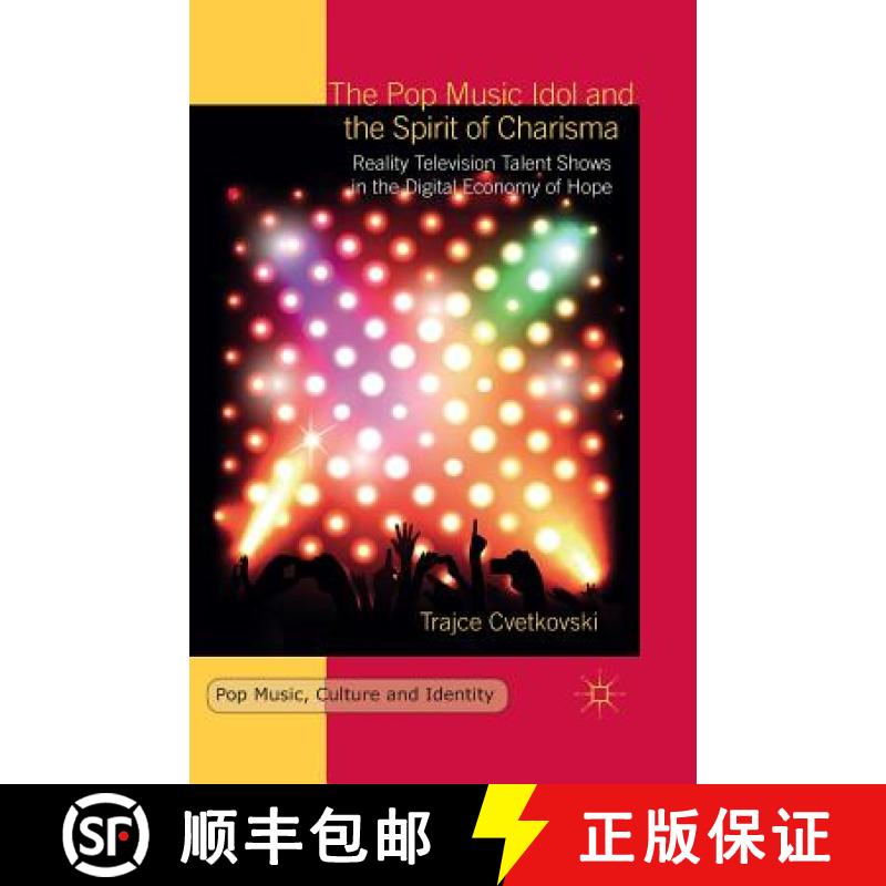 【3-4周达】The Pop Music Idol and the Spirit of Charisma : Reality Television Talent Shows in the Dig... [9781349697335]