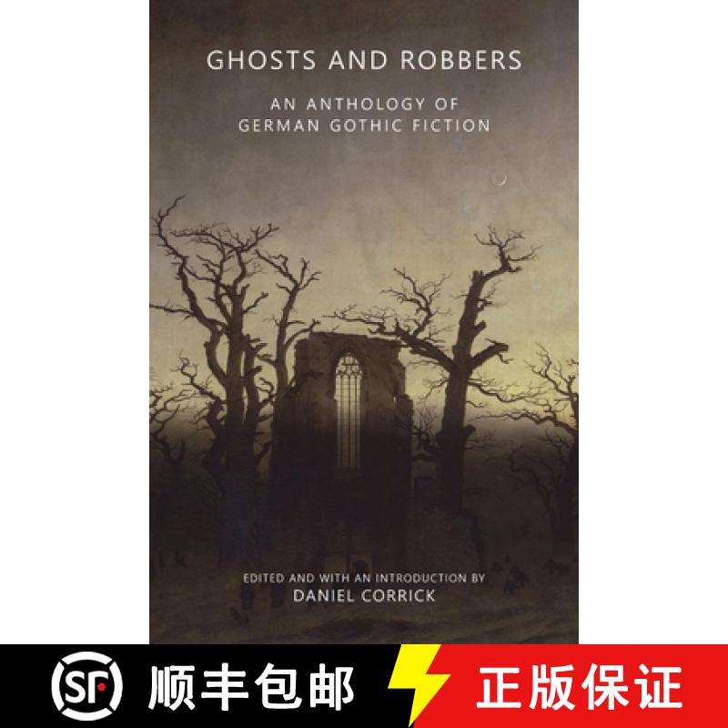 【3-4周达】Ghosts and Robbers: An Anthology of German Gothic Fiction [9781645250876]