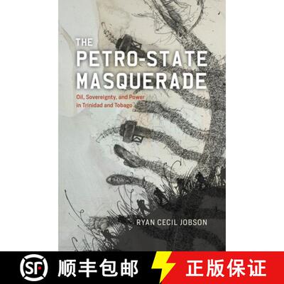【3-4周达】精装 The Petro-State Masquerade: Oil, Sovereignty, and Power in Trinidad and Tobago [9780226835730]