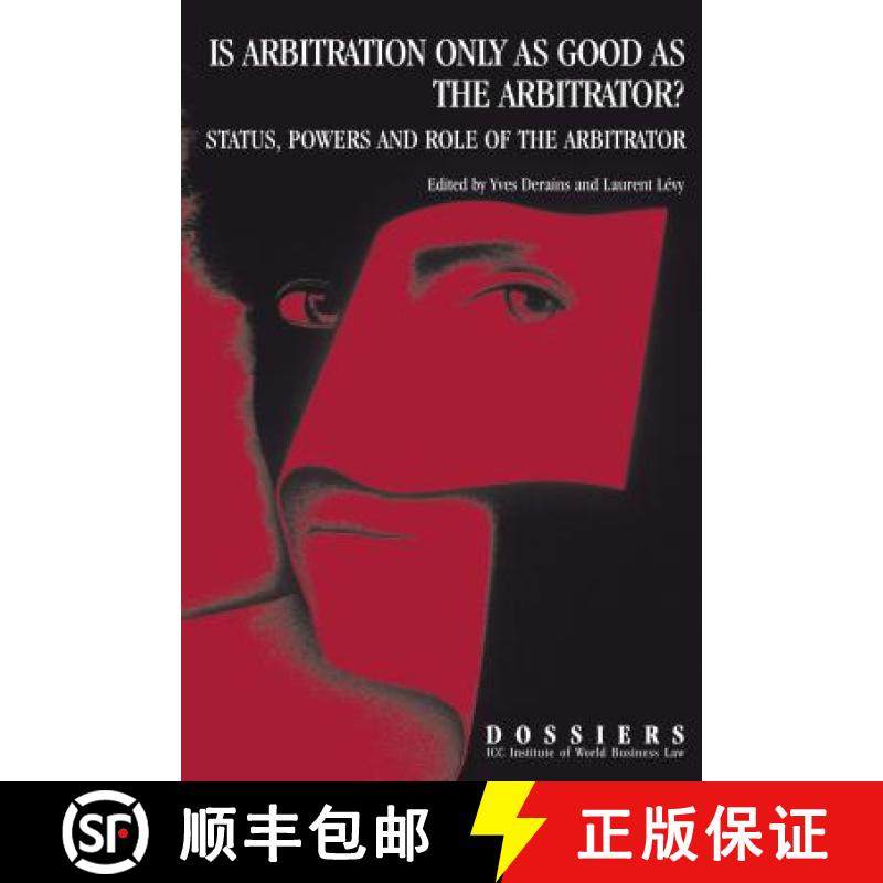 预订 Is Arbitration Only as Good as the Arbitrator? Status, Powers and Role of the Arbitrator : Statu... [9789041160980]
