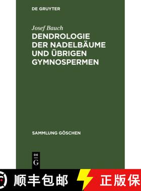 【3-4周达】Dendrologie der Nadelbäume und übrigen Gymnospermen [9783110061130]