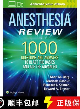 【3-4周达】Anesthesia Review: 1000 Questions and Answers to Blast the Basics and Ace the Advanced [9781496383501]