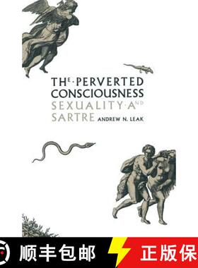 【3-4周达】The Perverted Consciousness : Sexuality and Sartre [9781349203000]