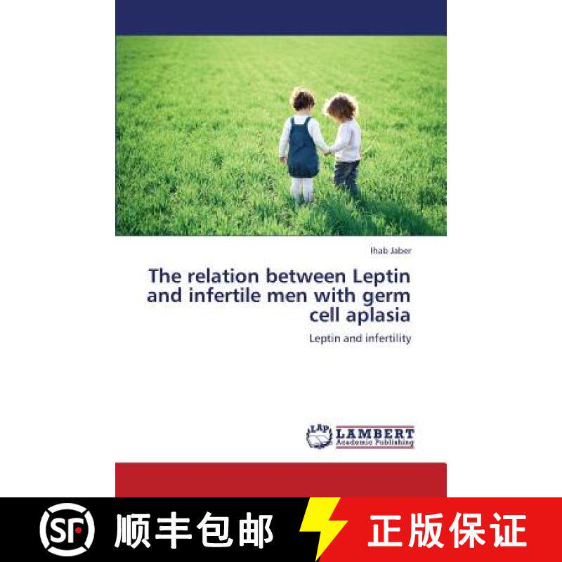 预订 The relation between Leptin and infertile men with germ cell aplasia [9783659335044]