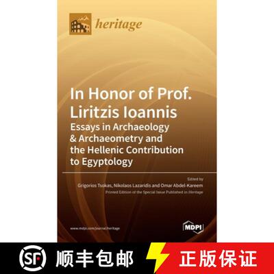 【3-4周达】In Honor of Prof. Liritzis Ioannis: Essays in Archaeology & Archaeometry and the Hellenic ... [9783036533995]