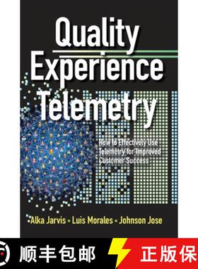 预订 Quality Experience Telemetry: How to Effectively Use Telemetry for Improved Customer Success [9780873899673]