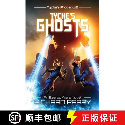 【3-4周达】Tyche's Ghosts: A Space Opera Military Science Fiction Epic [9780473443450]