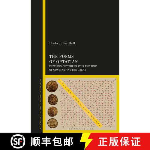 【3-4周达】精装 The Poems of Optatian: Puzzling out the Past in the Time of Constantine the Great [9781350374379]