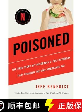 【3-4周达】Poisoned: The True Story of the Deadly E. Coli Outbreak That Changed the Way Americans Eat [9781982190170]