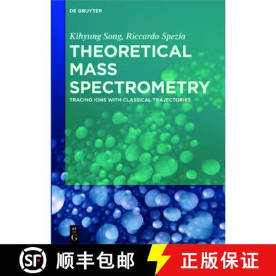 【3-4周达】精装 Theoretical Mass Spectrometry – Tracing Ions with Classical Trajectories [9783110442007]