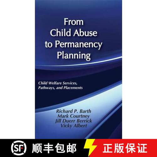 【3-4周达】精装 From Child Abuse to Permanency Planning: Child Welfare Services Pathways and Placements [9780202360850]
