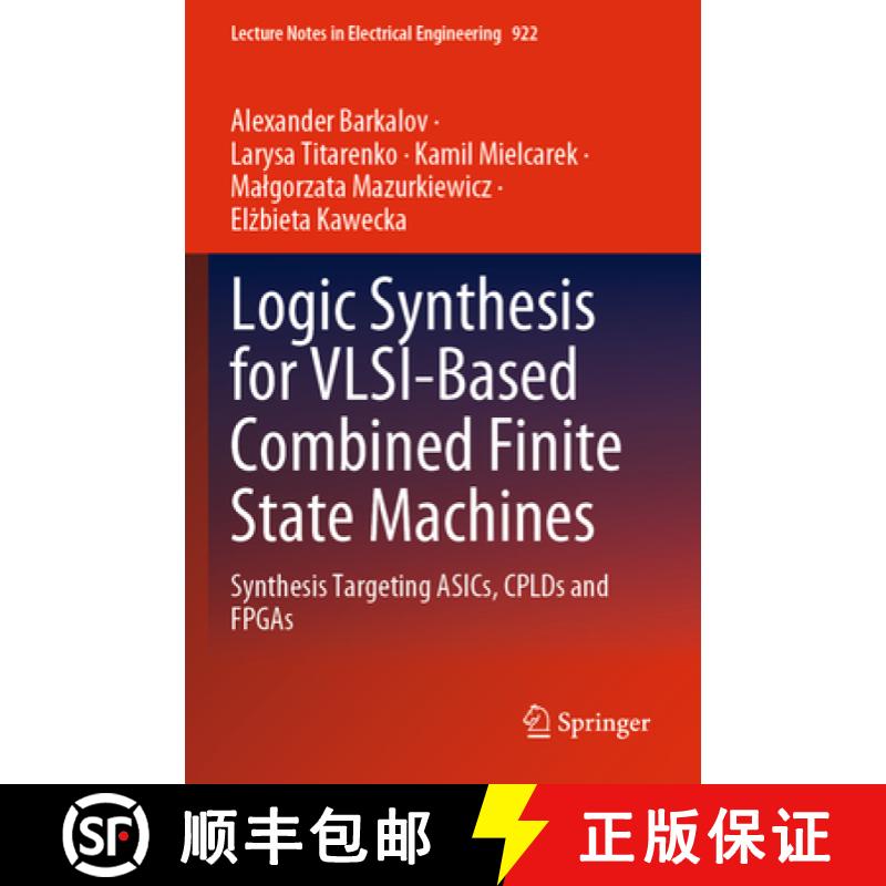 【3-4周达】Logic Synthesis for VLSI-Based Combined Finite State Machines : Synthesis Targeting ASICs,... [9783031160295]