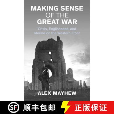 预订 Making Sense of the Great War: Crisis, Englishness, and Morale on the Western Front [9781009168755]