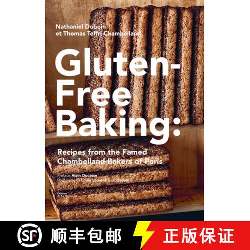 精装 Gluten-Free Baking: Recipes from the Famed Chambelland Bakers of Paris [9781419761058]