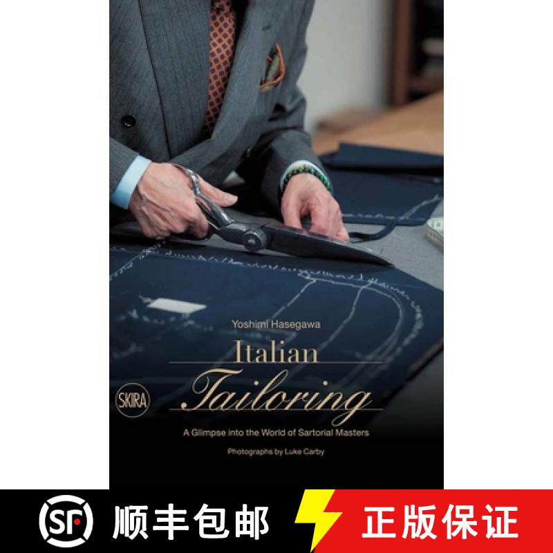Sartoria Italiana: A Glimpse into the World of Italian Tailoring: A Glimpse into the World of Italian... [9788857238289]