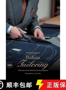 Sartoria Italiana: A Glimpse into the World of Italian Tailoring: A Glimpse into the World of Italian... [9788857238289]