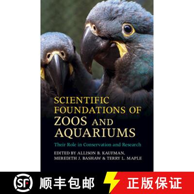 【3-4周达】精装 Scientific Foundations of Zoos and Aquariums: Their Role in Conservation and Research [9781107199194]