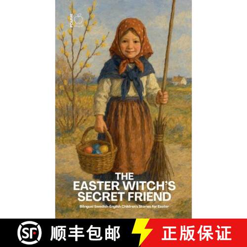 【3-4周达】The Easter Witch's Secret Friend: Bilingual Swedish-English Children's Stories for Easter [9798233319365]