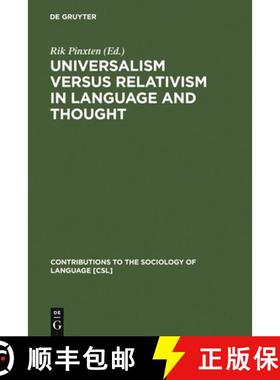 【3-4周达】Universalism versus Relativism in Language and Thought: Proceedings of a Colloquium on the... [9789027977915]