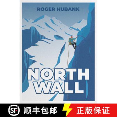 【3-4周达】North Wall: Climbing the Alps' most demanding mountain [9781912560578]