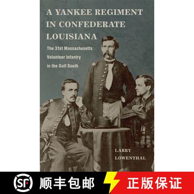 【3-4周达】精装 A Yankee Regiment in Confederate Louisiana – The 31st Massachusetts Volunteer Infant... [9780807171905]