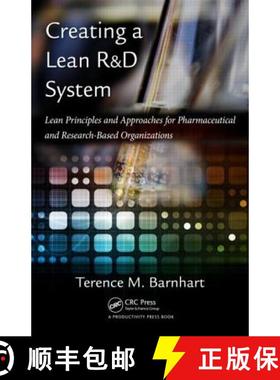 【3-4周达】Creating a Lean R&D System : Lean Principles and  Approaches for Pharmaceutical and Resear... [9781439800782]