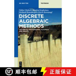 【3-4周达】Discrete Algebraic Methods: Arithmetic, Cryptography, Automata and Groups [9783110413328]