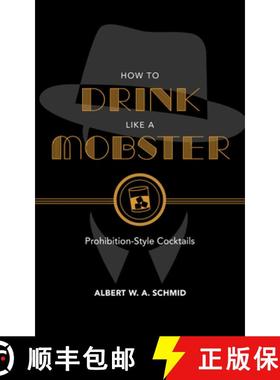 【3-4周达】How to Drink Like a Mobster: Prohibition-Style Cocktails [9781684350490]