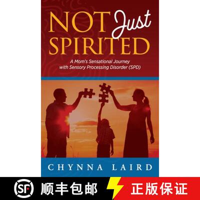 【3-4周达】Not Just Spirited: A Mom's Sensational Journey with Sensory Processing Disorder (SPD) [9781615990085]