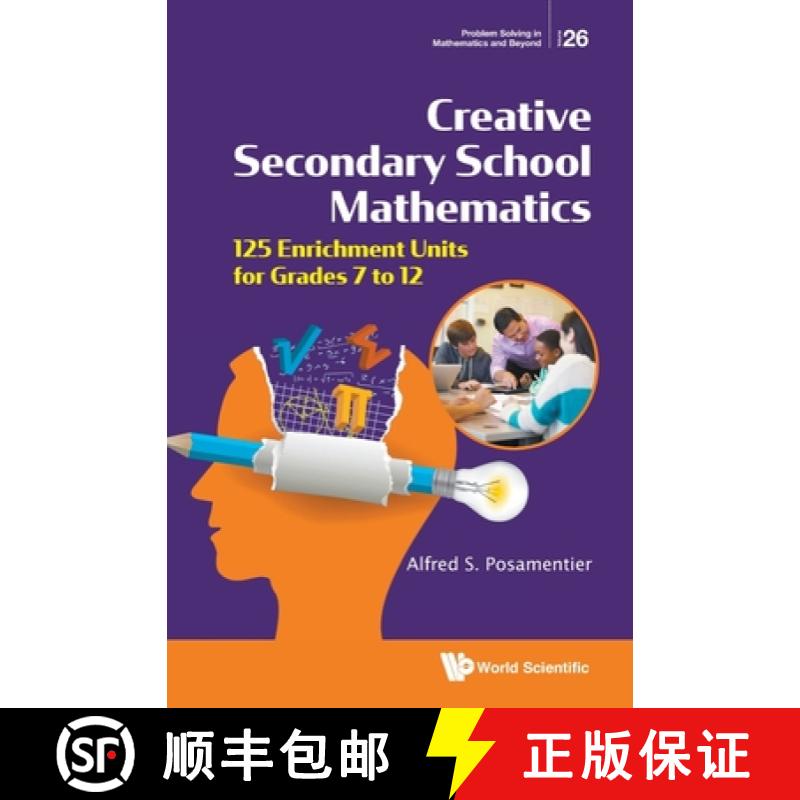 【3-4周达】Creative Secondary School Mathematics: 125 Enrichment Units for Grades 7 to 12 [9789811240423]