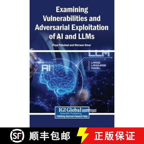 【3-4周达】精装 Examining Vulnerabilities and Adversarial Exploitation of AI and LLMs [9798337382524]