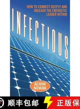 【3-4周达】Infectious: How to Connect Deeply and Unleash the Energetic Leader Within [9781581159240]