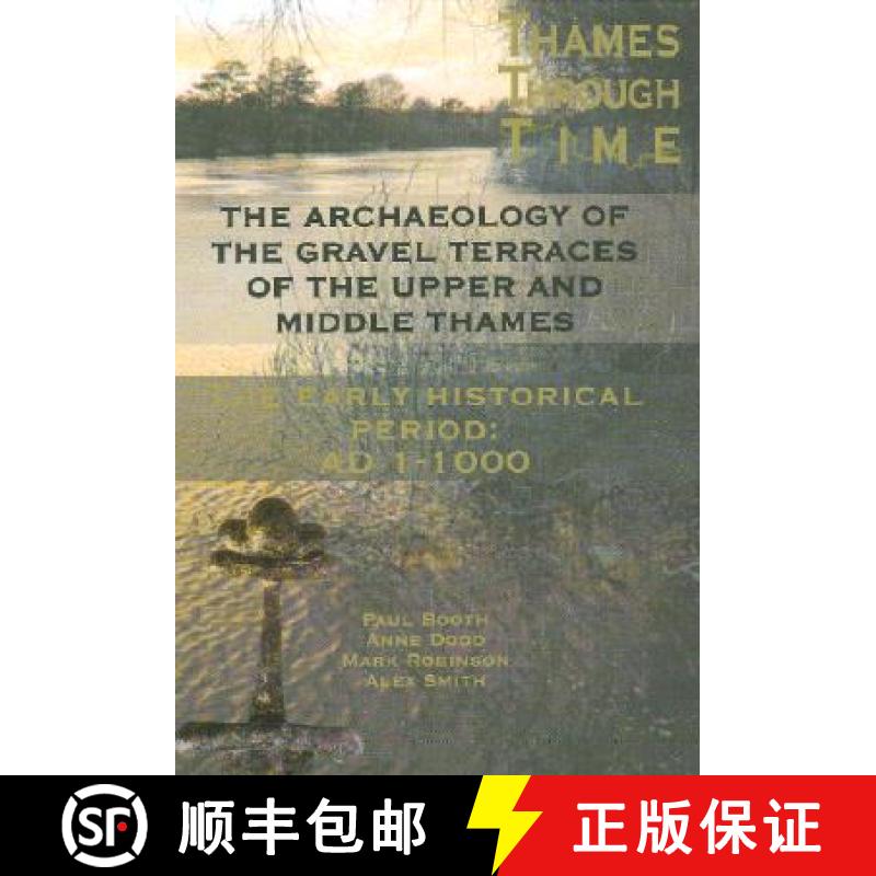 【3-4周达】The Thames Through Time: The Archaeology of the Gravel Terraces of the Upper and Middle Th... [9780954962753]