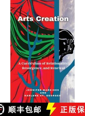 【3-4周达】Arts Creation: A Curriculum of Relationality, Resurgence, and Renewal [9781645042945]