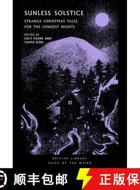 【3-4周达】Sunless Solstice : Strange Christmas Tales for the Longest Nights [9780712354103]