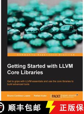 预订 Getting Started with LLVM Core Libraries: Get to grips with LLVM essentials and use the core lib... [9781782166924]
