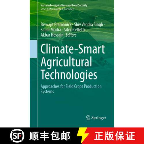 【3-4周达】精装 Climate-Smart Agricultural Technologies: Approaches for Field Crops Production Systems [9789819676989]