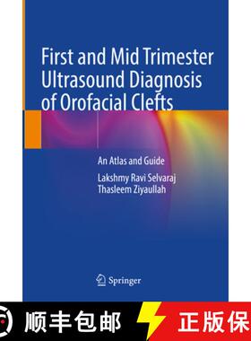 【3-4周达】First and Mid Trimester Ultrasound Diagnosis of Orofacial Clefts: An Atlas and Guide [9789811646126]