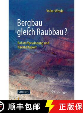 【3-4周达】Bergbau gleich Raubbau? : Rohstoffgewinnung und Nachhaltigkeit (1. Aufl. 2020) (1. Aufl. 2... [9783662619407]