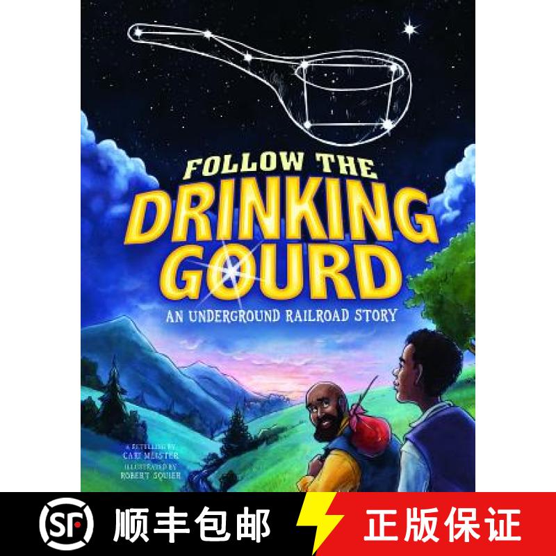 预订 Follow the Drinking Gourd: An Underground Railroad Story [9781404877146]