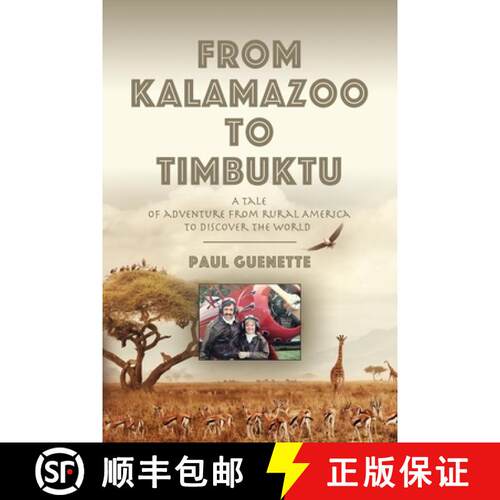 【3-4周达】From Kalamazoo to Timbuktu: A tale of adventure from rural America to discover the world [9781647196967]