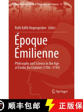 【3-4周达】Époque Émilienne : Philosophy and Science in the Age of Émilie Du Châtelet (1706-1749) [9783030899233]