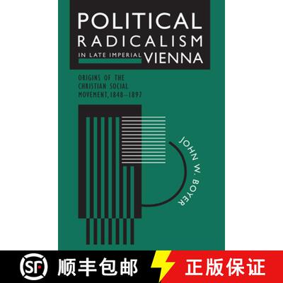 【3-4周达】Political Radicalism in Late Imperial Vienna – Origins of the Christian Social Movement, ... [9780226069562]
